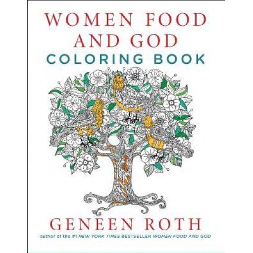 Women Food and God Coloring Book, Geneen Roth (Author)